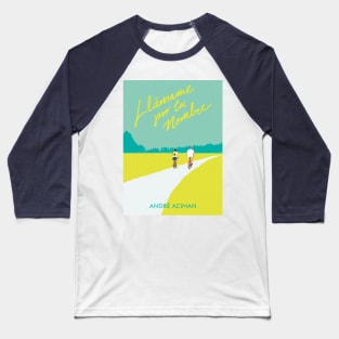 Call me by your name Baseball T-Shirt